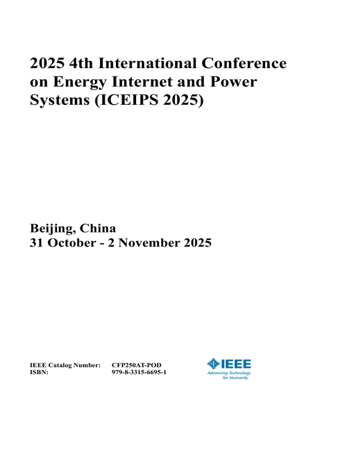 Energy Internet and Power Systems (ICEIPS), 2025 4th International Conference on
