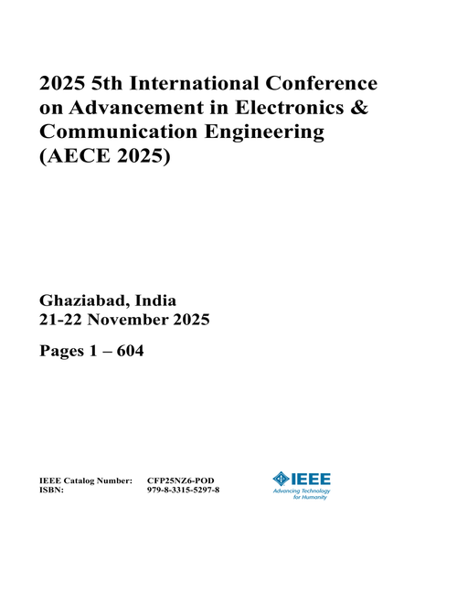 Advancement in Electronics & Communication Engineering (AECE), 2025 5th International Conference on (2 VOLS)