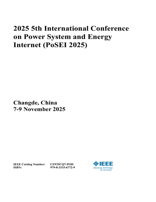 Power System and Energy Internet (PoSEI), 2025 5th International Conference on