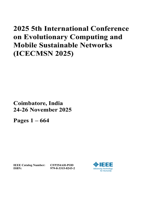 Evolutionary Computing and Mobile Sustainable Networks (ICECMSN), 2025 5th International Conference on (3 VOLS)