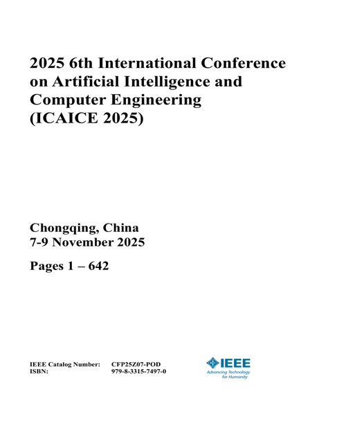 Artificial Intelligence and Computer Engineering (ICAICE), 2025 6th International Conference on (2 VOLS)