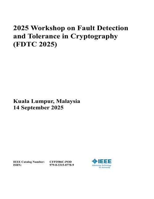 Fault Detection and Tolerance in Cryptography (FDTC), 2025 Workshop on
