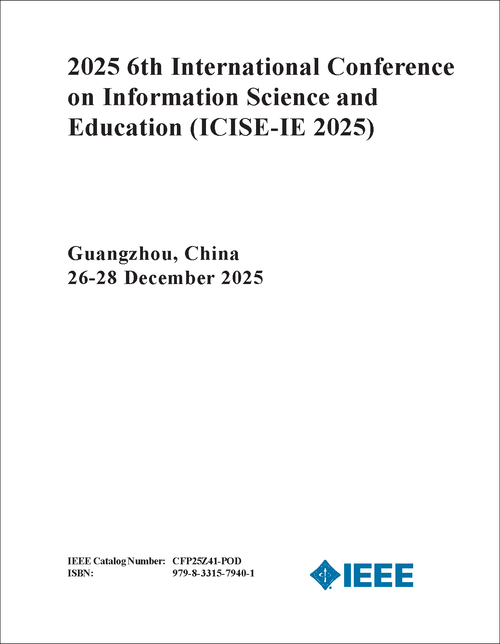 Information Science and Education (ICISE-IE), 2025 6th International Conference on