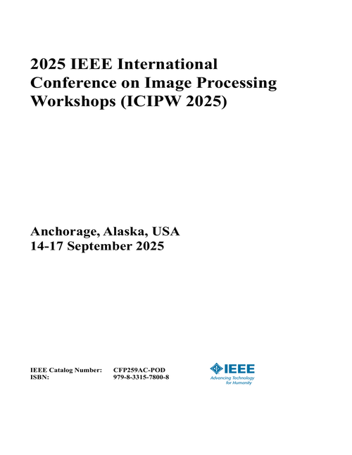 Image Processing Workshops (ICIPW), 2025 IEEE International Conference on