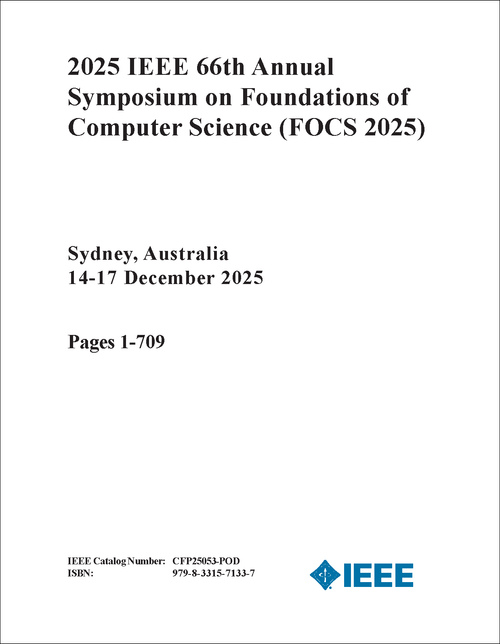 FOUNDATIONS OF COMPUTER SCIENCE. IEEE ANNUAL SYMPOSIUM. 66TH 2025. (FOCS 2025) (4 VOLS)