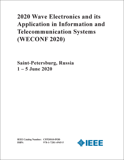 WAVE ELECTRONICS AND ITS APPLICATION IN INFORMATION AND TELECOMMUNICATION SYSTEMS. 2020. (WECONF 2020)