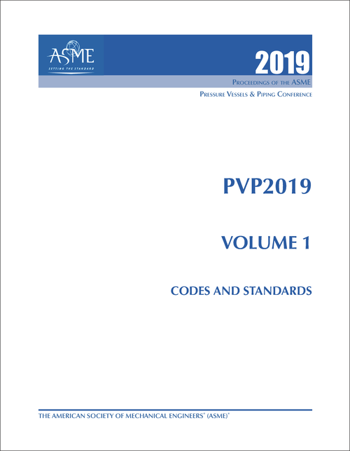 PRESSURE VESSELS AND PIPING CONFERENCE. 2019. PVP2019, VOLUME 1: CODES AND STANDARDS