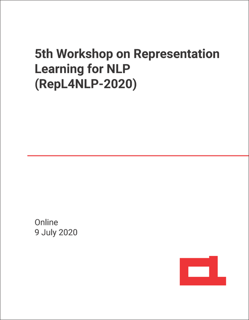 REPRESENTATION LEARNING FOR NLP. WORKSHOP. 5TH 2020. (REPL4NLP-2020)