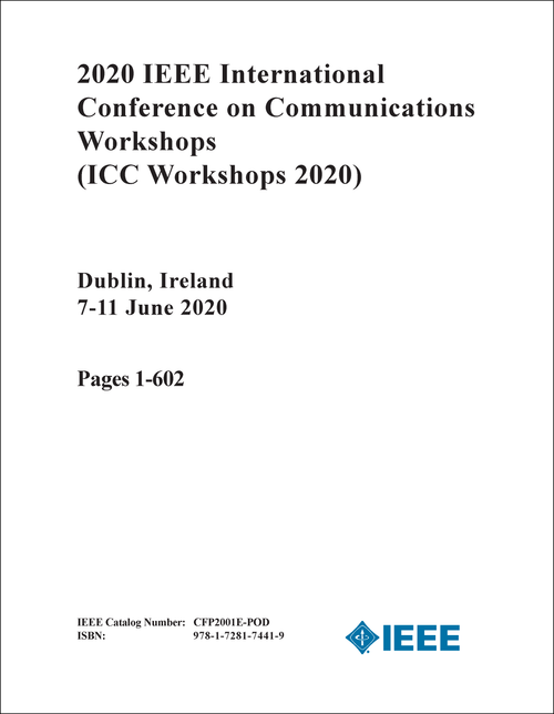 COMMUNICATIONS WORKSHOPS. IEEE INTERNATIONAL CONFERENCE. 2020. (ICC Workshops 2020) (3 VOLS)