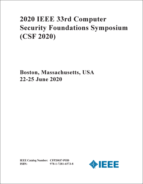 COMPUTER SECURITY FOUNDATIONS SYMPOSIUM. IEEE. 33RD 2020. (CSF 2020)