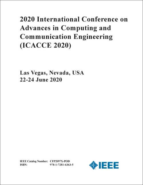 ADVANCES IN COMPUTING AND COMMUNICATION ENGINEERING. INTERNATIONAL CONFERENCE. 2020. (ICACCE 2020)