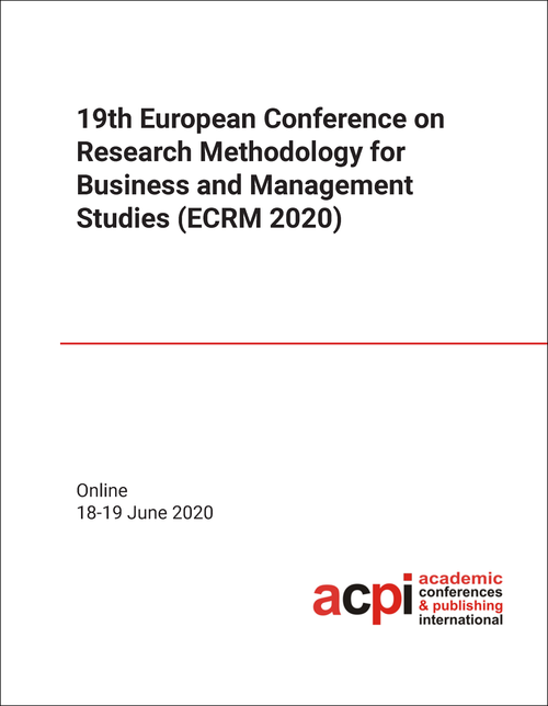 RESEARCH METHODOLOGY FOR BUSINESS AND MANAGEMENT STUDIES. EUROPEAN CONFERENCE. 19TH 2020. (ECRM 2020)