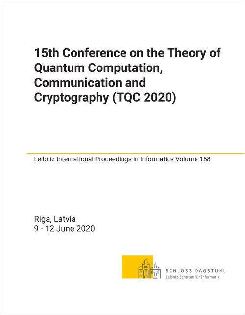 THEORY OF QUANTUM COMPUTATION, COMMUNICATION AND CRYPTOGRAPHY. CONFERENCE. 15TH 2020. (TQC 2020)