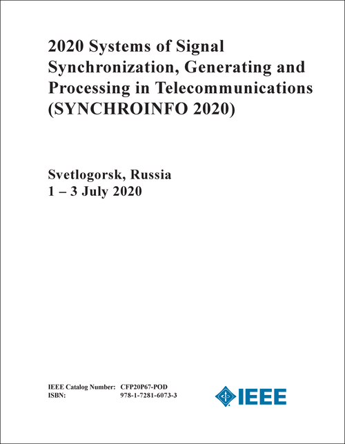 SYSTEMS OF SIGNAL SYNCHRONIZATION, GENERATING AND PROCESSING IN TELECOMMUNICATIONS. 2020. (SYNCHROINFO 2020)