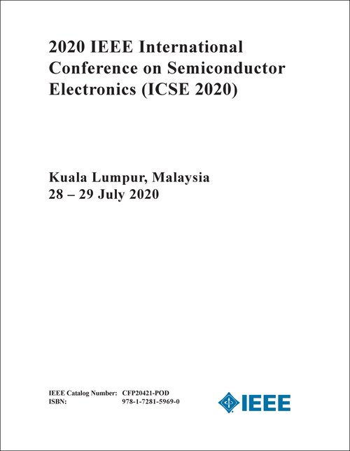 SEMICONDUCTOR ELECTRONICS. IEEE INTERNATIONAL CONFERENCE. 2020. (ICSE 2020)