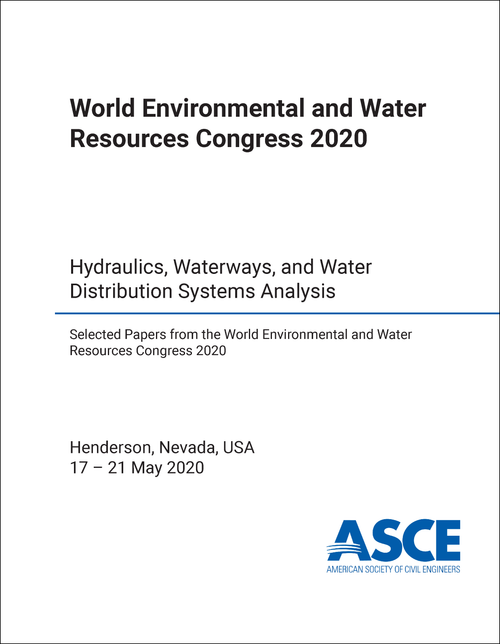 ENVIRONMENTAL AND WATER RESOURCES CONGRESS. WORLD. 2020. HYDRAULICS, WATERWAYS, AND WATER DISTRIBUTION SYSTEMS ANALYSIS