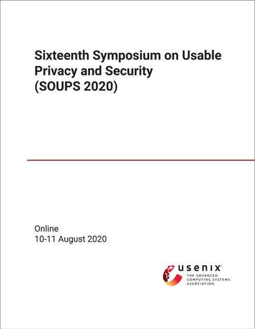 USABLE PRIVACY AND SECURITY. SYMPOSIUM. 16TH 2020. (SOUPS 2020)