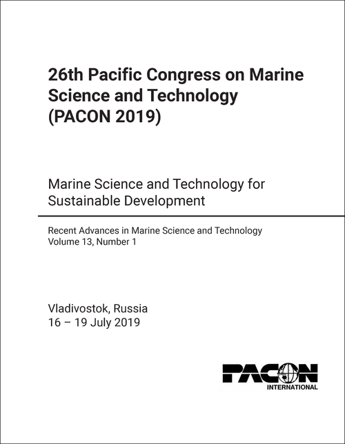 MARINE SCIENCE AND TECHNOLOGY. PACIFIC CONGRESS. 26TH 2019. (PACON 2019) MARINE SCIENCE AND TECHNOLOGY FOR SUSTAINABLE DEVELOPMENT