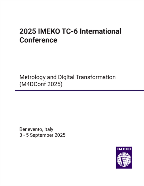 IMEKO TC-6 INTERNATIONAL CONFERENCE. 2025. METROLOGY AND DIGITAL TRANSFORMATION (M4DCONF 2025)