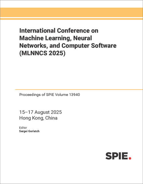 INTERNATIONAL CONFERENCE ON MACHINE LEARNING, NEURAL NETWORKS, AND COMPUTER SOFTWARE (MLNNCS  2025)