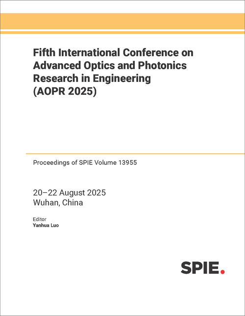 FIFTH INTERNATIONAL CONFERENCE ON ADVANCED OPTICS AND PHOTONICS RESEARCH IN ENGINEERING (AOPR 2025)