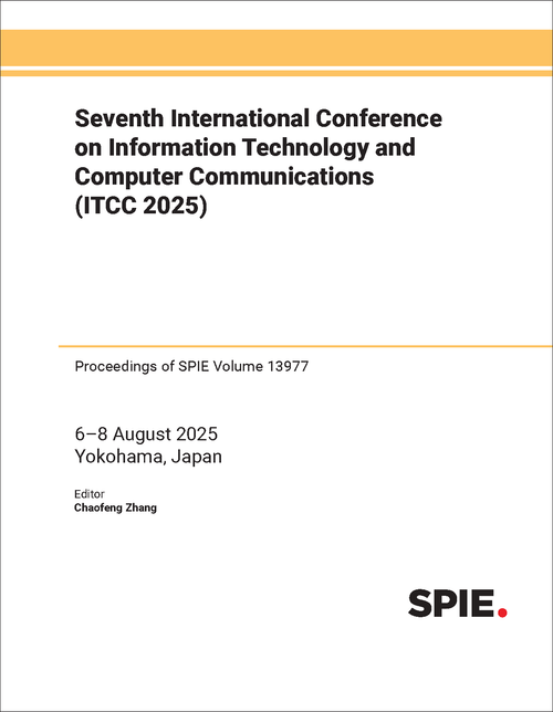 SEVENTH INTERNATIONAL CONFERENCE ON INFORMATION TECHNOLOGY AND COMPUTER COMMUNICATIONS (ITCC 2025)