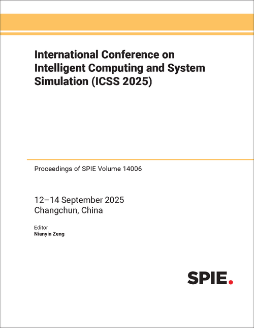 INTERNATIONAL CONFERENCE ON INTELLIGENT COMPUTING AND SYSTEM SIMULATION (ICSS 2025)