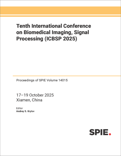 TENTH INTERNATIONAL CONFERENCE ON BIOMEDICAL IMAGING, SIGNAL PROCESSING (ICBSP 2025)