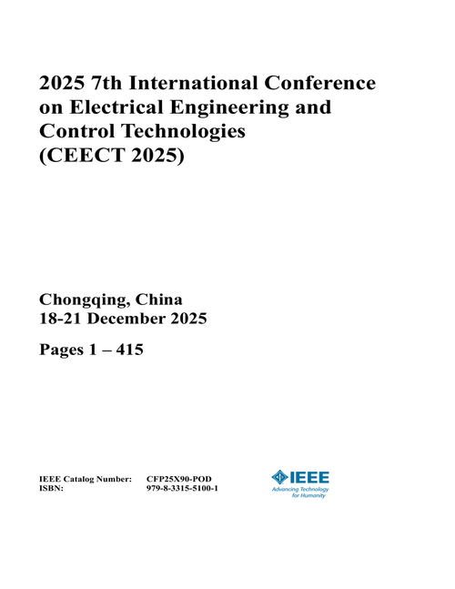 Electrical Engineering and Control Technologies (CEECT), 2025 7th International Conference on (2 Vols)