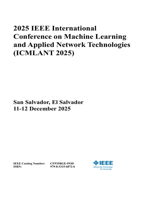 Machine Learning and Applied Network Technologies (ICMLANT), 2025 IEEE International Conference on