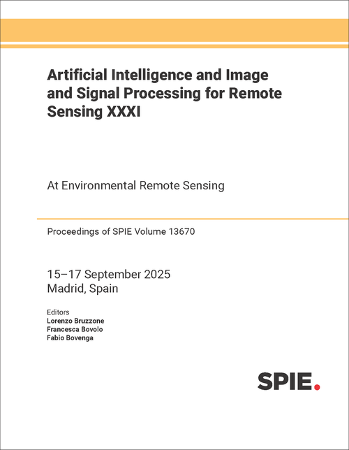 ARTIFICIAL INTELLIGENCE AND IMAGE AND SIGNAL PROCESSING FOR REMOTE SENSING XXXI