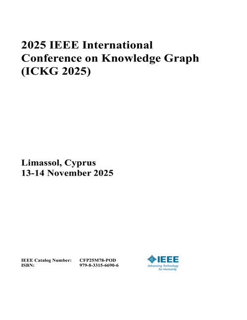 Knowledge Graph (ICKG), 2025 IEEE International Conference on