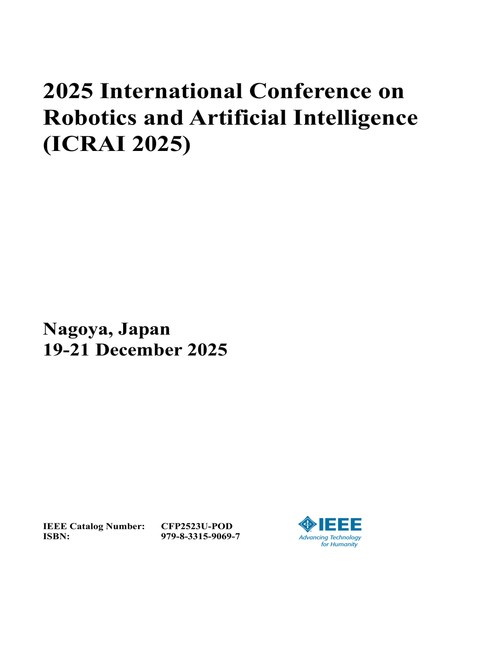 Robotics and Artificial Intelligence (ICRAI), 2025 International Conference on