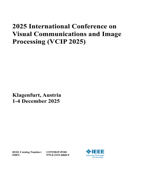 Visual Communications and Image Processing (VCIP), 2025 International Conference on