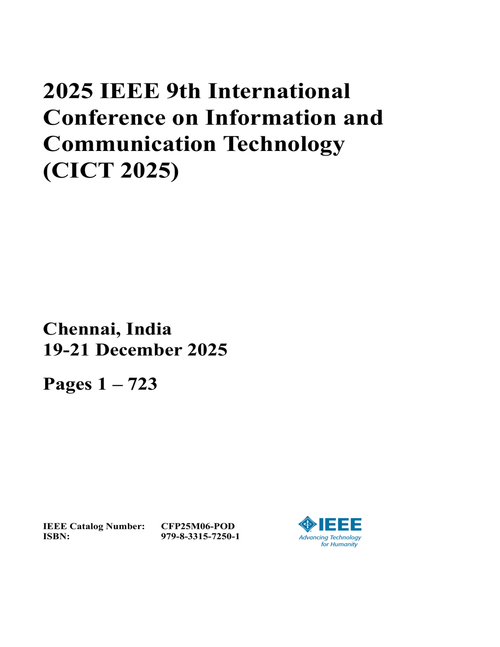 Information and Communication Technology (CICT), 2025 IEEE 9th International Conference on (2 VOLS)