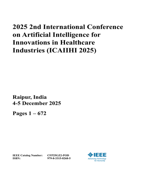 Artificial Intelligence for Innovations in Healthcare Industries (ICAIIHI), 2025 2nd International Conference on (2 VOLS)