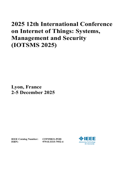 Internet of Things: Systems, Management and Security (IOTSMS), 2025 12th International Conference on