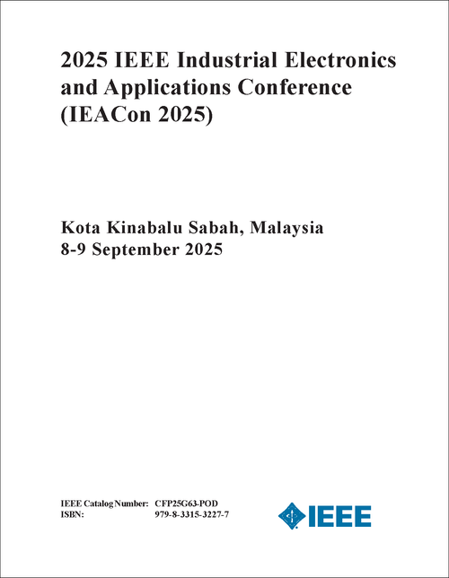 Industrial Electronics and Applications Conference (IEACon), 2025 IEEE