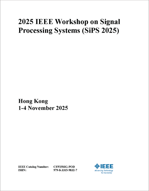 Signal Processing Systems (SiPS), 2025 IEEE Workshop on