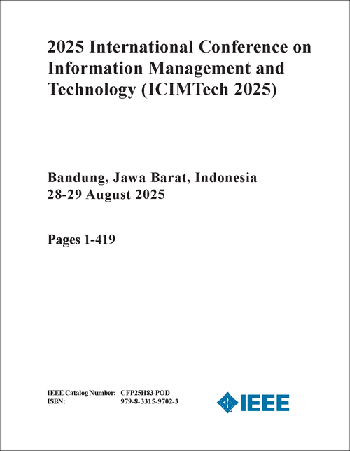 INFORMATION MANAGEMENT AND TECHNOLOGY. INTERNATIONAL CONFERENCE. 2025. (ICIMTECH 2025) (2 VOLS)