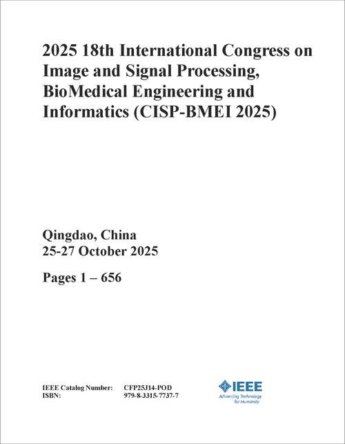 Image and Signal Processing, BioMedical Engineering and Informatics (CISP-BMEI), 2025 18th International Congress on (2 VOLS)
