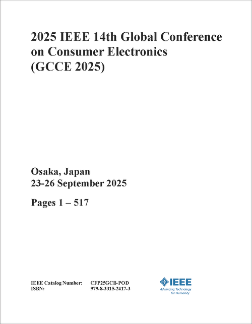 Consumer Electronics (GCCE), 2025 IEEE 14th Global Conference on (3 VOLS)