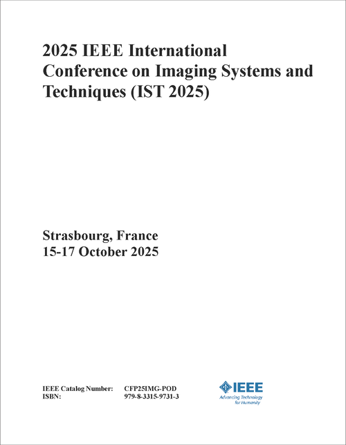 Imaging Systems and Techniques (IST), 2025 IEEE International Conference on
