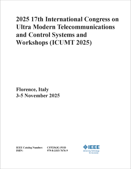 Ultra Modern Telecommunications and Control Systems and Workshops (ICUMT), 2025 17th International Congress on