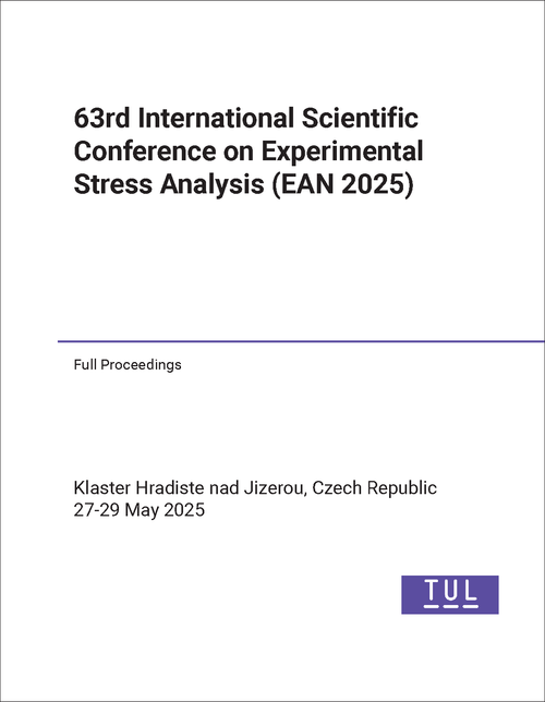 EXPERIMENTAL STRESS ANALYSIS. INTERNATIONAL SCIENTIFIC CONFERENCE. 63RD 2025. (EAN 2025) FULL PROCEEDINGS.