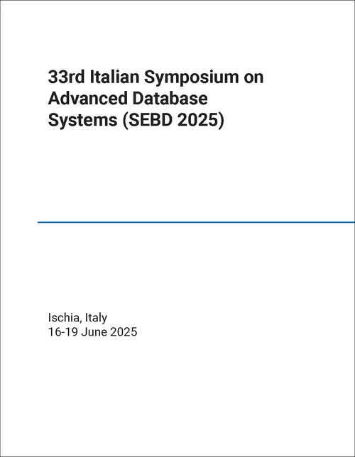 ADVANCED DATABASE SYSTEMS. ITALIAN SYMPOSIUM. 33RD 2025. (SEBD 2025)