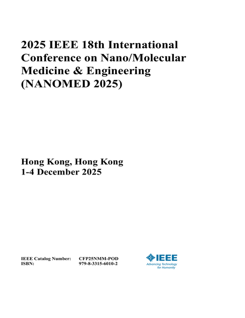 Nano/Molecular Medicine & Engineering (NANOMED), 2025 IEEE 18th International Conference on