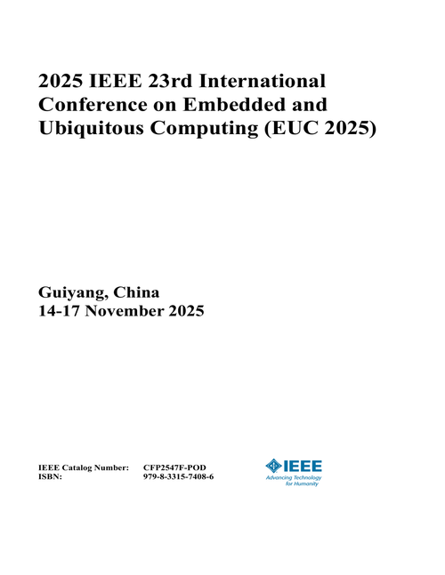 Embedded and Ubiquitous Computing (EUC), 2025 IEEE 23rd International Conference on