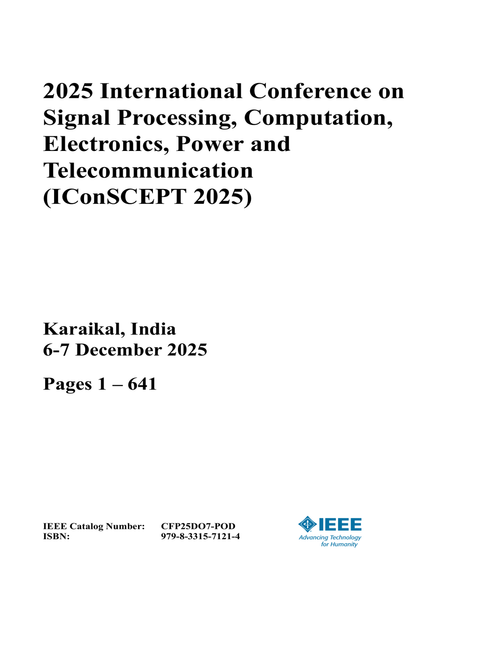 Signal Processing, Computation, Electronics, Power and Telecommunication (IConSCEPT), 2025 International Conference on (3 VOLS)