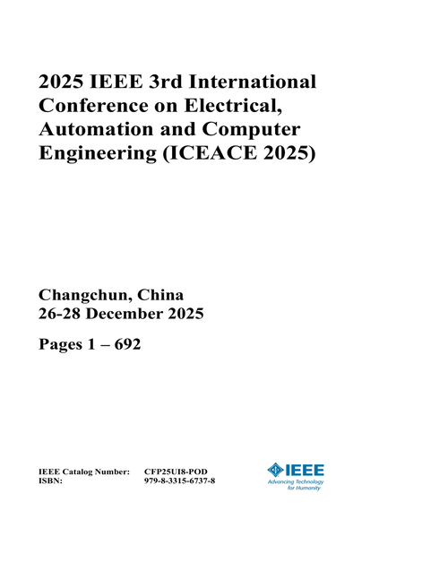 Electrical, Automation and Computer Engineering (ICEACE), 2025 IEEE 3rd International Conference on (3 VOLS)
